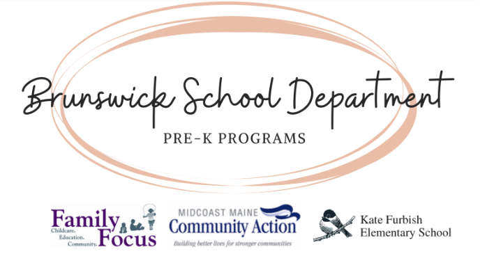 Brunsiwck School Department Pre-K Program Logo - Includes logos for Kate Furbish Elementary School, Family Focus, and Midcoast Maine Community Action