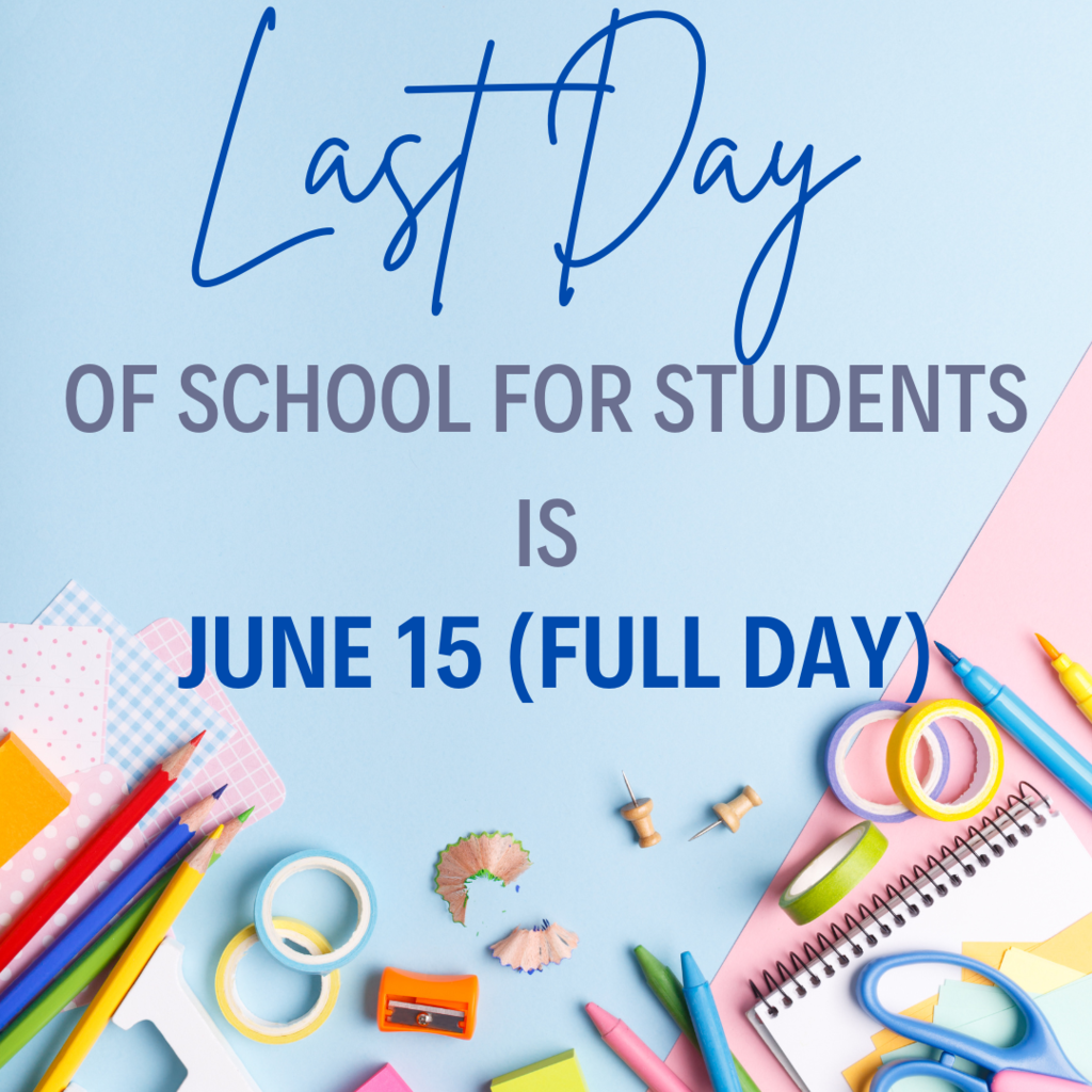 Last Day of School is June 15